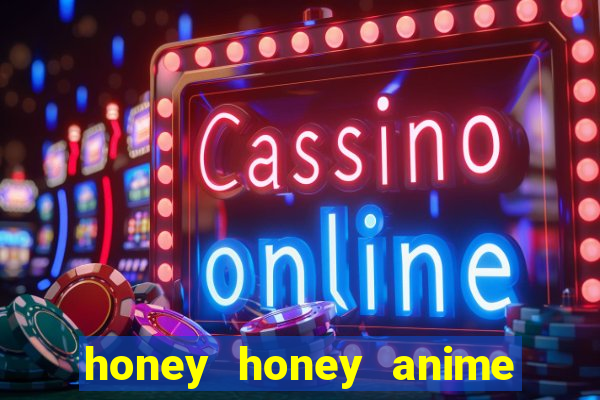 honey honey anime onde assistir